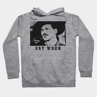 Say When Tombstone Doc Holliday Hoodie